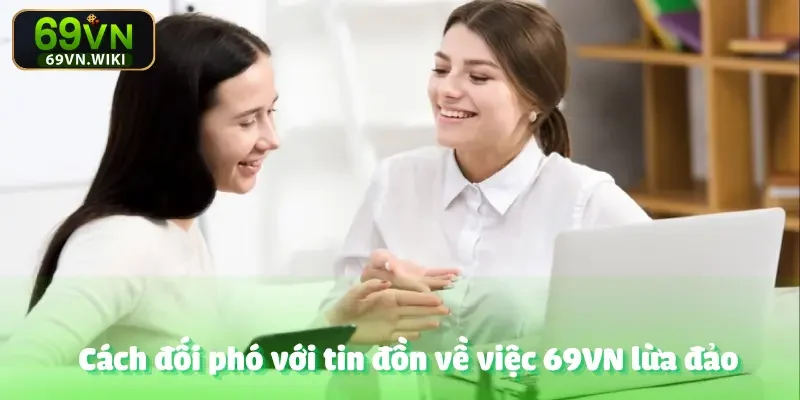 69VN Có Lừa Đảo Không? Sự Thật Từ Những Cược Thủ Đã Chơi 69VN