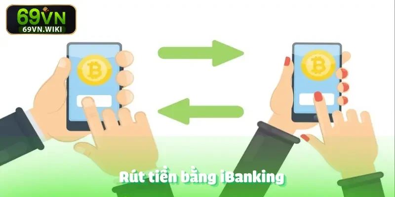 Hướng Dẫn Rút Tiền Tại 69VN – Nhanh Chóng Và Minh Bạch 2 huong-dan-rut-tien